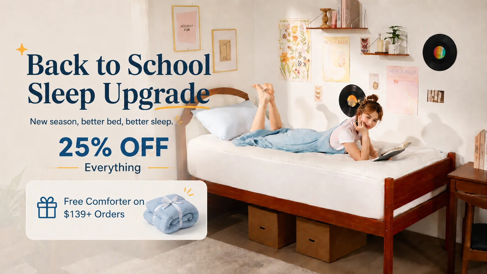 Back to School Sleep Upgrade - 25% OFF Everything + Free Comforter on $139+ Orders