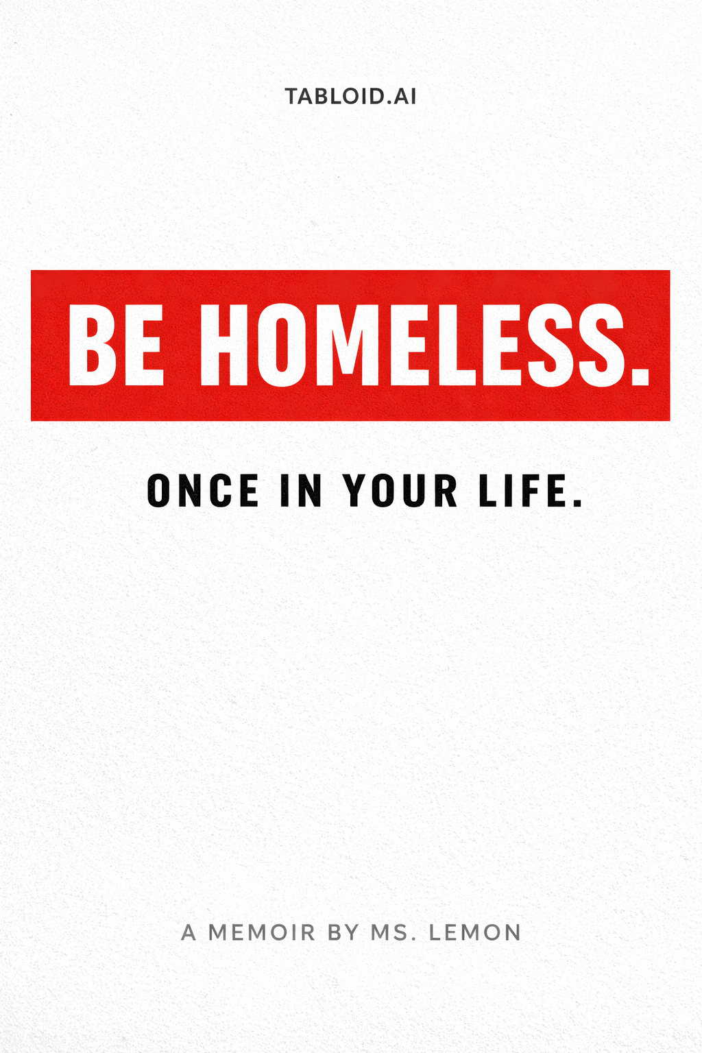 Be Homeless Once in Your Life — Book Cover