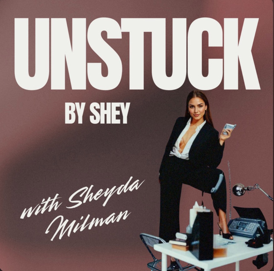 UNSTUCK by Shey Podcast Cover