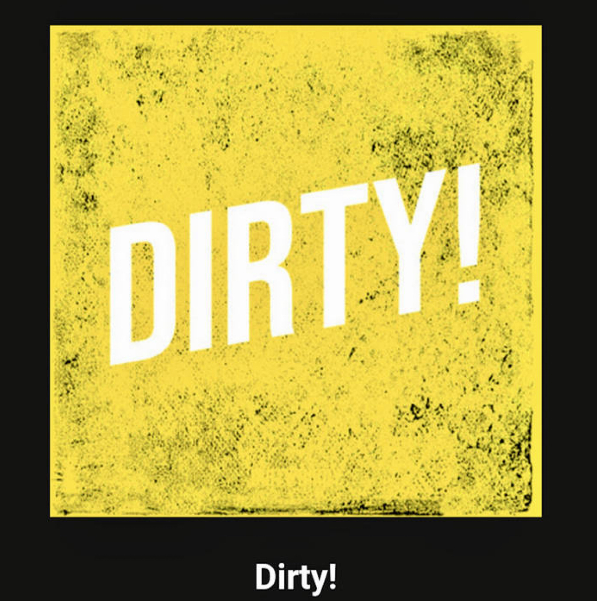 DIRTY