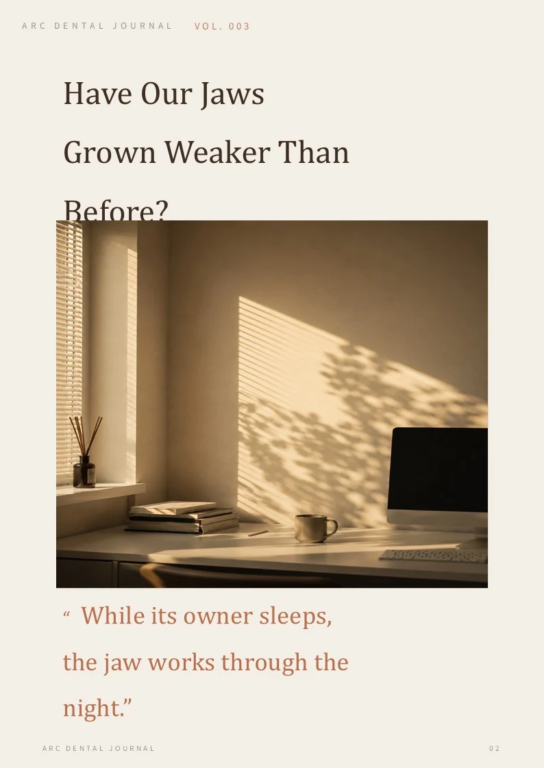 While its owner sleeps, the jaw works through the night