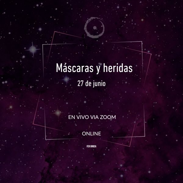 Taller Online vía Zoom: Máscaras y heridas