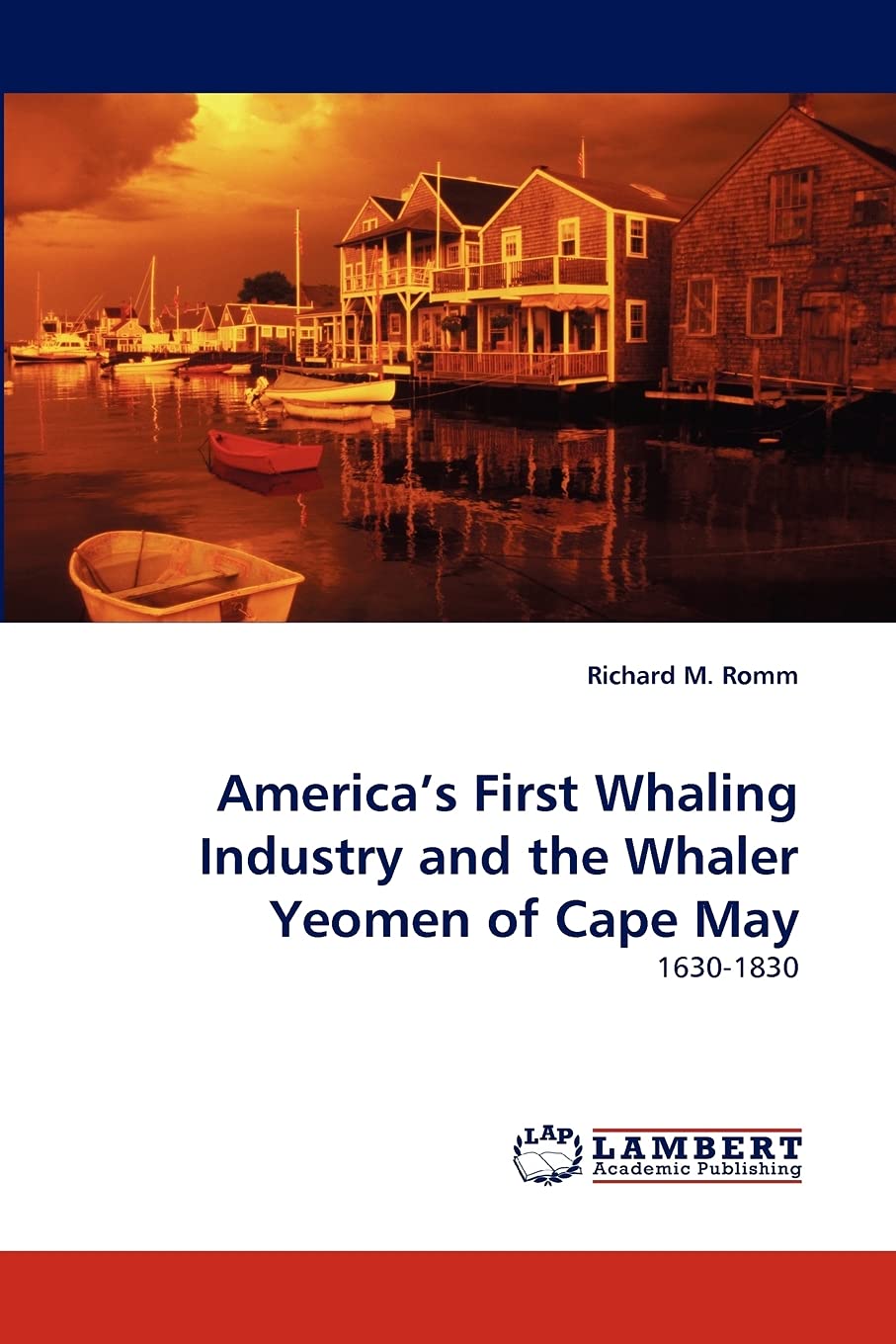 America's First Whaling Industry: Whaler Yeomen of Cape May — book cover by Richard M. Romm