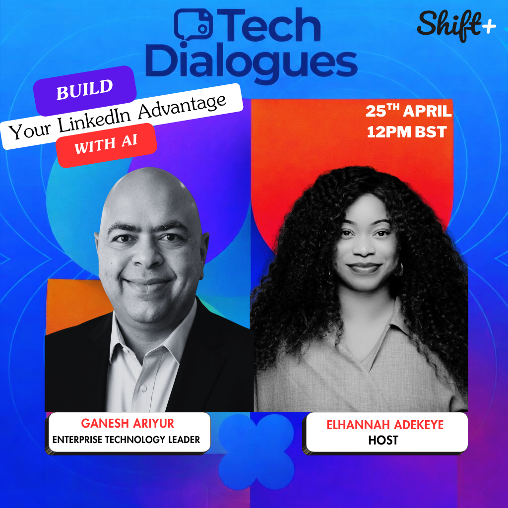 Shift+ Tech Dialogues: Build Your LinkedIn Advantage with AI